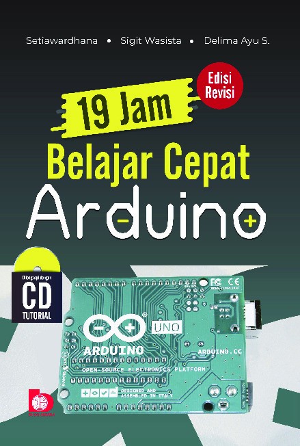 19 Jam Belajar Cepat Arduino (Edisi Revisi)